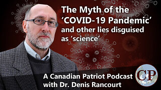 The Myth of the 'COVID-19 Pandemic' and other Lies [CP Interview with Dr Denis Rancourt']