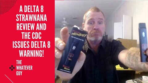 A Delta 8 Strawnana Review and The CDC Issues Delta 8 Warning!