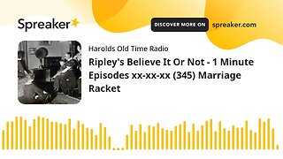 Ripley's Believe It Or Not - 1 Minute Episodes xx-xx-xx (345) Marriage Racket
