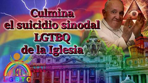 Culmina el suicidio sinodal LGTBQ de la Iglesia