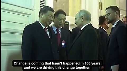 China's Xi to Putin: Change Is Coming