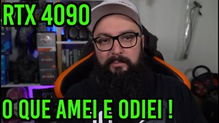 RTX 4090 ! O que Amei E Odiei ?