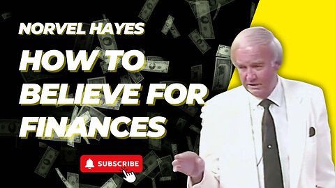 How to Believe for Finances - Norvel Hayes