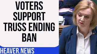 Voters SUPPORT Truss Ending Insane Ban
