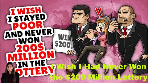 I Wish I Had Never Won the $200 Million Lottery