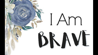 You are Brave | Who I Am Series | His Chosen Co