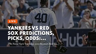 Yankees vs Red Sox Predictions, Picks, Odds: Fading Severino on Sunday Night Baseball