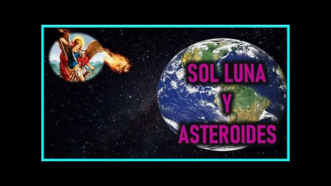 MENSAJE DE ARCANGEL SAN MIGUEL A LUZ DE MARIA SOL LUNA Y ASTEROIDES 30 ENERO 2022