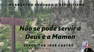 Palestra e fluidificação - Capítulo XVI - Não se pode servir a Deus e a Mamon