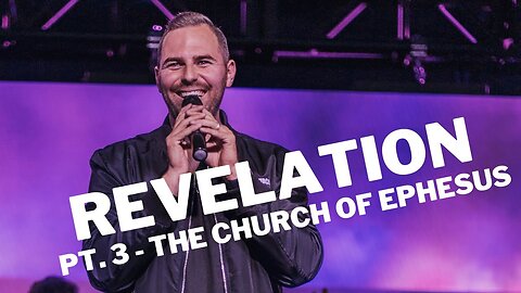 Revelation | Pt. 3 - The Church Of Ephesus | Pastor Jackson Lahmeyer