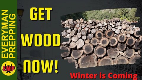 Get Your Stockpile of Wood Now. Winter is Coming. You Still Have Time.