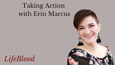 Taking Action with Erin Marcus