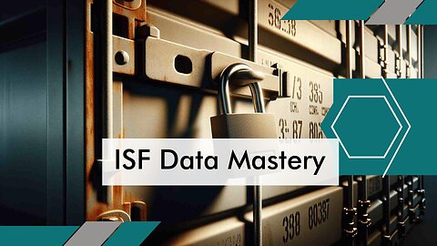 Navigating ISF Compliance: Understanding Data Requirements