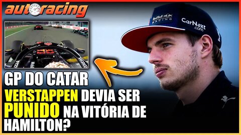 VITÓRIA DE HAMILTON E VERSTAPPEN PODE SER PUNIDO APÓS A CORRIDA DO GP DO CATAR EM LOSAIL | QATAR