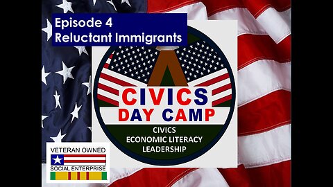 Todays SIXTY SECONDS OF CIVICS, Episode 4 Reluctant Imigrants