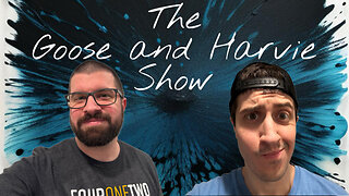The Goose and Harvie Show - Ep.3