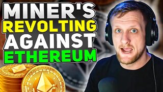 Miner's Revolt Against Ethereum?!