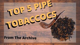 My Top 5 Pipe Tobaccos