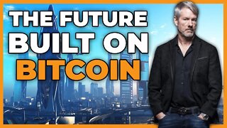 The Future? Bitcoin Will Help Build It For Us. | Michael Saylor