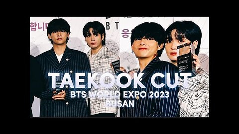 taekook cut || BTS FOR WORLD EXPO 2023 BUSAN