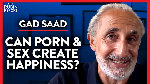 Exposing the Real Reason Sex May Not Create Happiness (Pt. 1) | Gad Saad | ACADEMIA | Rubin Report