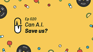 Ep 020 - Can A.I. Save Us?
