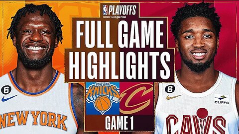 New York Knicks vs. Cleveland Cavaliers Full Game 1 Highlights | Apr 15 | 2022-2023 NBA Playoffs