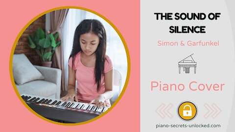 The Sound of Silence - Simon & Garfunkel - Easy Piano Cover - Piano Secrets Unlocked.