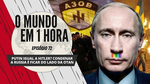 Putin igual a Hitler? Condenar a Rússia é ficar do lado da OTAN | O Mundo em 1 Hora #72 (Podcast)