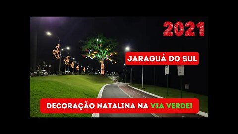Decoração de Natal da Via Verde em Jaraguá do Sul!