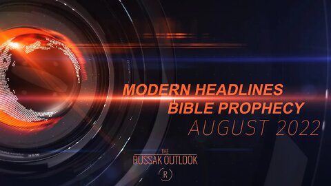 Headlines Meets Prophecy August 2022