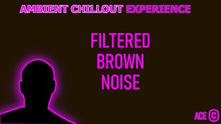 FILTERED BROWN NOISE - 10 HOURS [ #002 ] 🌈