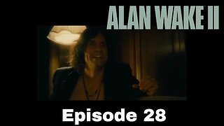 Alan Wake 2 Episode 28 The OceanView Hotel Part 1