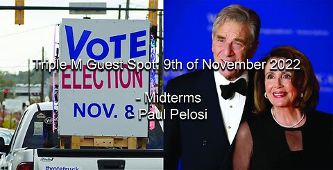 Triple M Guest Spot: 9th of November 2022 - Midterms and Paul Pelosi