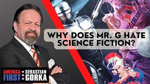 Sebastian Gorka FULL SHOW: Why does Mr. G hate science fiction?