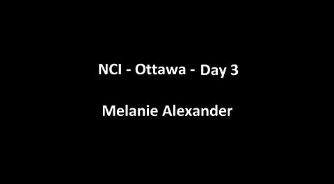 National Citizens Inquiry - Ottawa - Day 3 - Melanie Alexander Testimony
