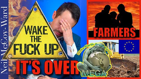 WAKE THE FU@K UP PEOPLE!!! May 25, 2023 "The Battle Is Over", says Neil McCoy-Ward. DEVASTATING NEWS For Farmers Just Announced. BUT THIS IS BS!!! WAKE UP! LEARN!!