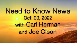 Need to Know News (3 October 2022) with Joe Olson and Carl Herman