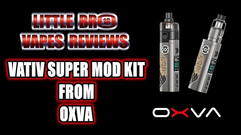 OXVA Vativ Super Mod Kit Full Edition Review
