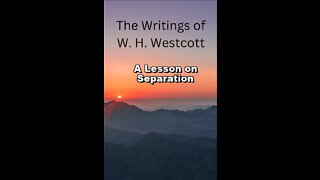 The Writings and Teachings of W. H. Westcott, A Lesson on Separation