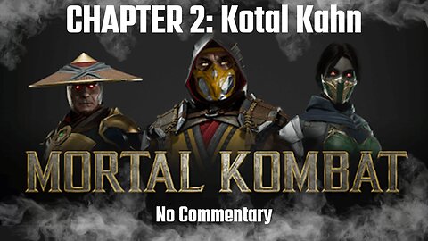 MORTAL KOMBAT 11 Story Gameplay Walkthrough CHAPTER 2: Timequake (Kotal Kahn) [4K 60FPS] - No Commentary