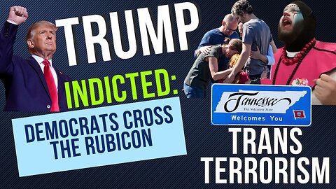 Baseless Trump Indictment Changes America Forever | Anti-Christian "Trans" Terrorism | FP Episode 37