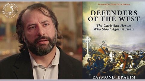 The Forgotten History of the Christian West w/ Raymond Ibrahim