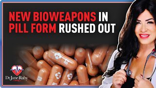 New Bioweapons In Pill Form Rushed Out