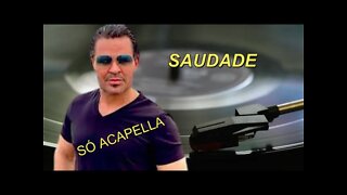 Saudade Eduardo Costa ACapella