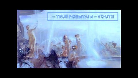 THE TRUE FOUNTAIN OF YOUTH (Full Presentation) OWF#0081