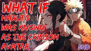 What If Naruto Was Known As The Crimson Avatar End