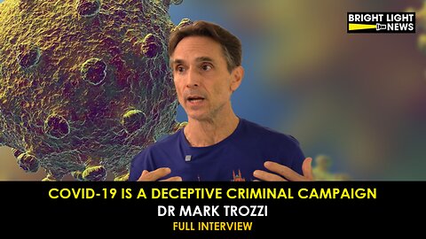 [INTERVIEW] Covid-19 Is a Deceptive Criminal Campaign -Dr. Mark Trozzi