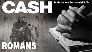 Johnny Cash Reads The New Testament: Romans - NKJV (Read Along)