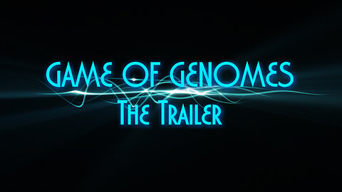 GAME OF GENOMES "The Trailer"